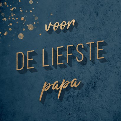 Vaderdagkaart goud en donkerblauw 'voor de liefste papa' 2