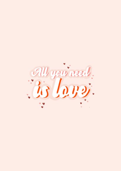 Valentijnskaart - All you need is Love 2
