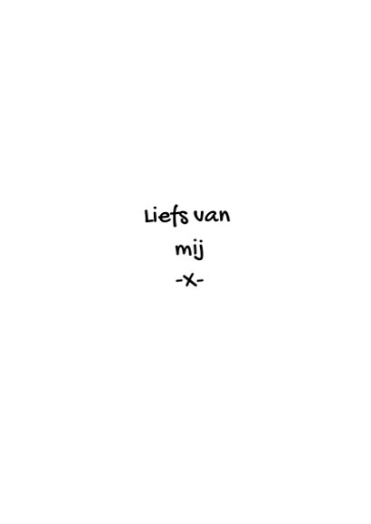 Valentijnskaart lieve tekst zwartwit 3