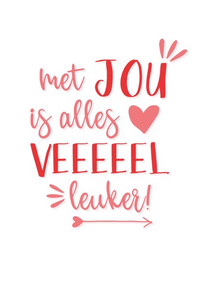 Valentijnskaart met jou is alles leuker wit 2