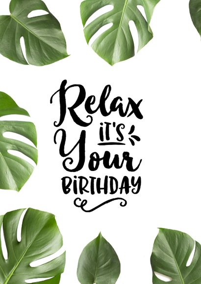 Verjaardagskaart Botanisch Relax It's Your Birthday 2