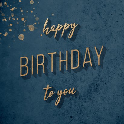 Verjaardagskaart 'Happy Birthday to you' goud met blauw 2