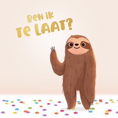 Verjaardagskaart luiaard te traag te laat gefeliciteerd 2