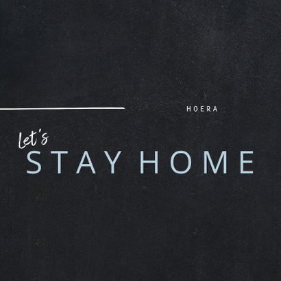 Verjaardagskaart man let's stay home teksten op krijtbord 2