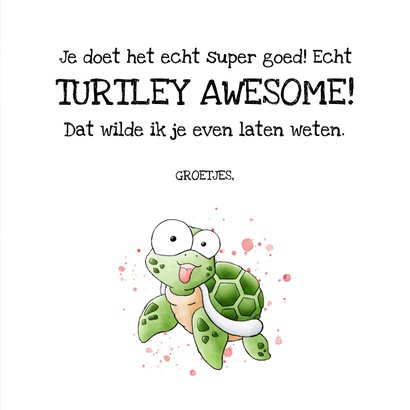 Wenskaart zeeschildpad - You are Turtley Awesome! 3