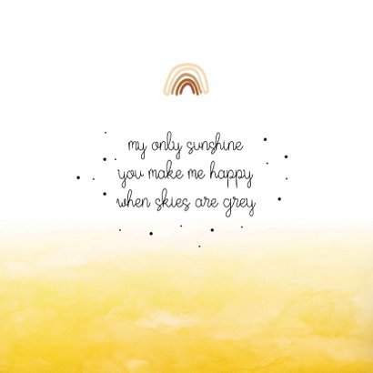 You are my sunshine , regenboog  2