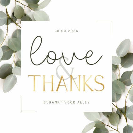 Bedankkaartje love and thanks met eucalyptus foto en goud