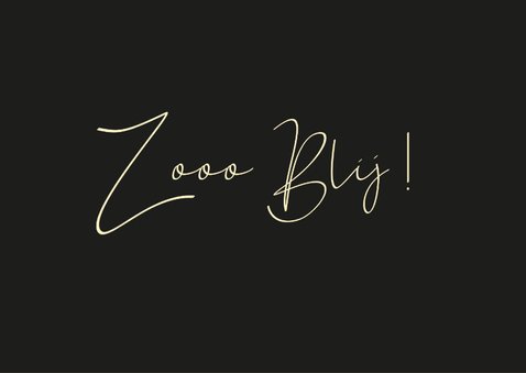 Bedankt Zooo blij this says it all 2