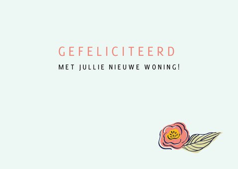 Felicitatiekaart nieuwe woning bloemen en geluk 3