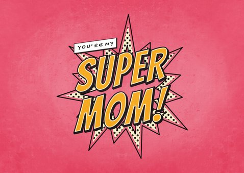 Moederdagkaart met foto's you're my SUPER MOM in comic stijl 2