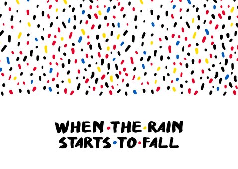 Sterkte I'll be there for you when the rain starts to fall 2
