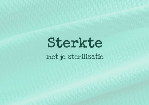 Sterkte met je sterilisatie 3