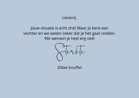 Sterkte Moedig Mens this says it all 3