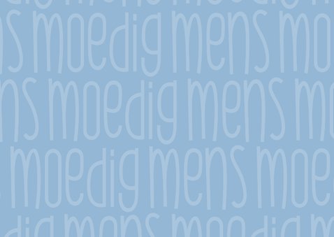 Sterktekaart moedig mens this says it all 2