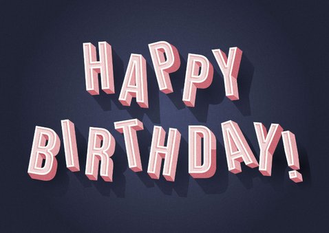 Stijlvolle verjaardagskaart 'Happy Birthday' in 3d letters 2