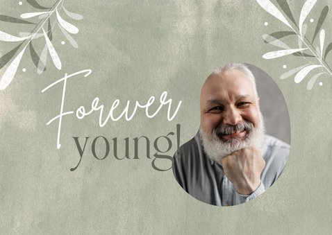 Verjaardagskaart man forever young groen bladeren foto 2