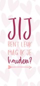 Valentijnskaart Jij bent leuk mag ik je houden? 2