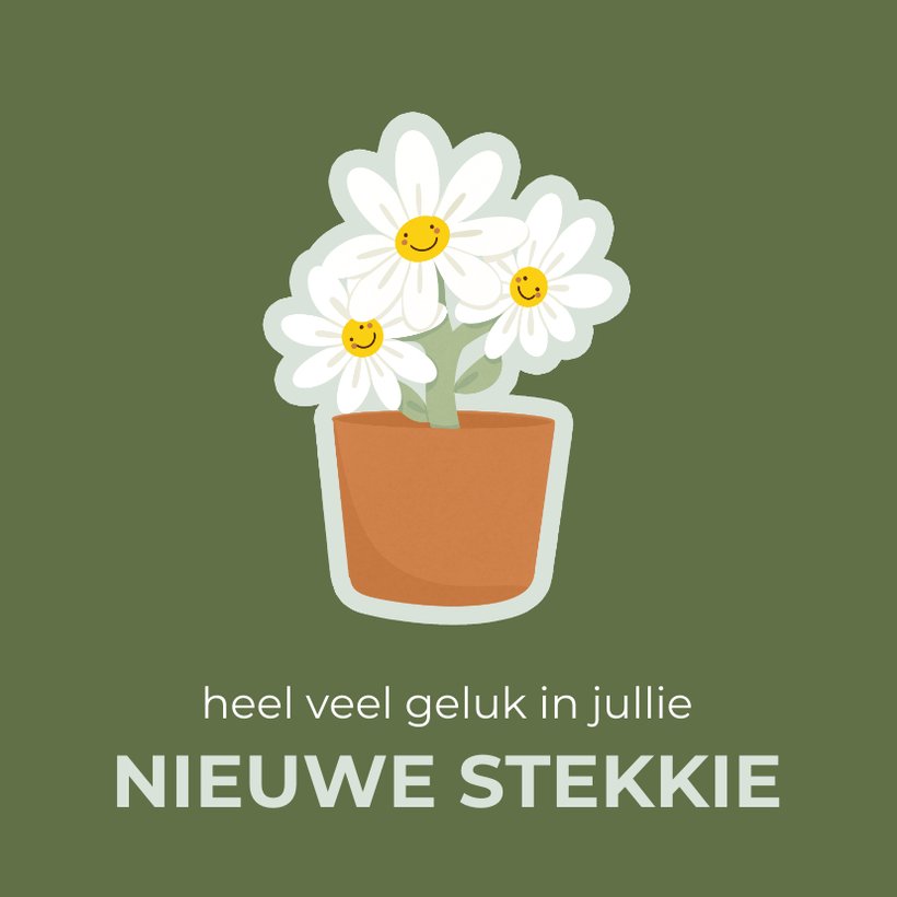 Grappig felicitatiekaartje nieuwe stekkie groen | Kaartje2go