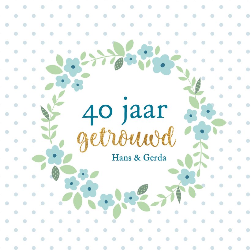 Jubileum- 40 Jaar Getrouwd Met Naam | Kaartje2go