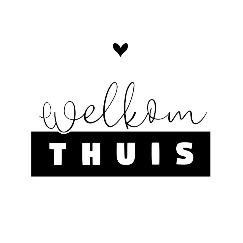 Welkom thuis kaart zwart wit Kaartje2go