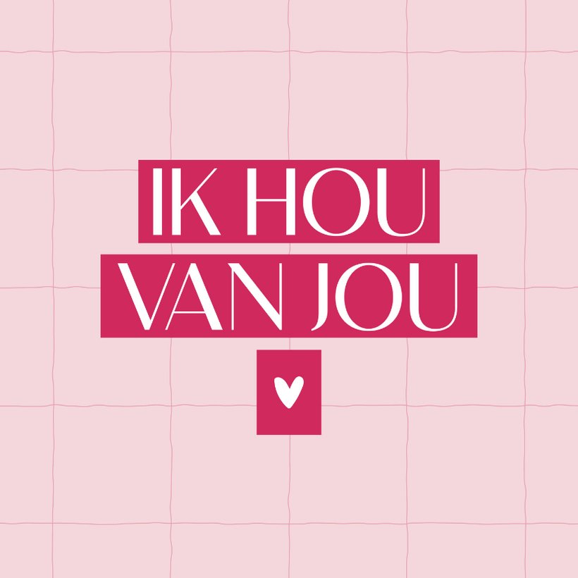 Wenskaart ik hou van jou roze raster typografie Kaartje2go