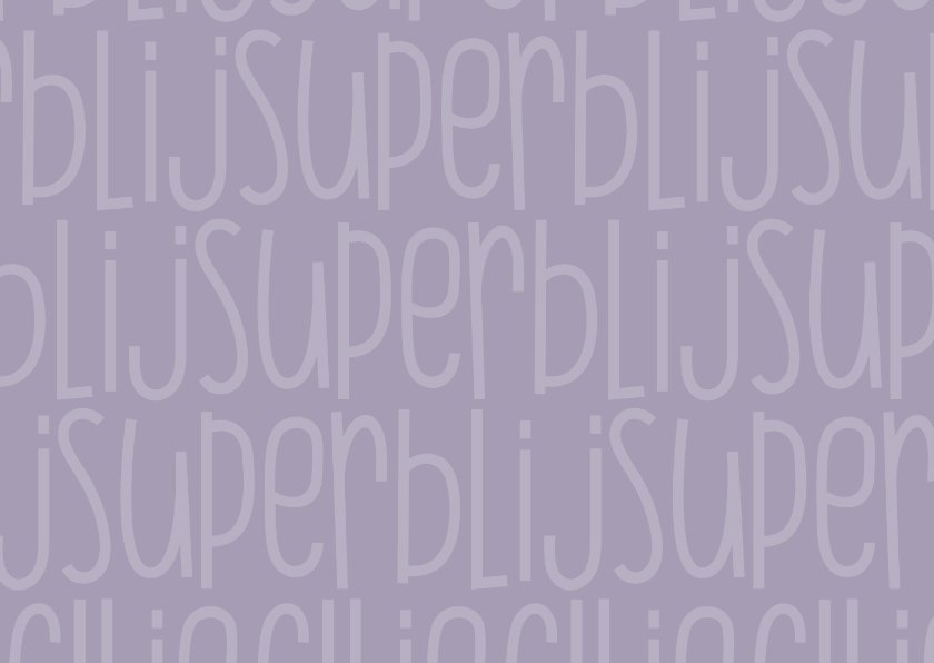 Bedankt Super blij this says it all Kaartje2go