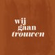 Trouwen roestbruin waterverf wij gaan trouwen