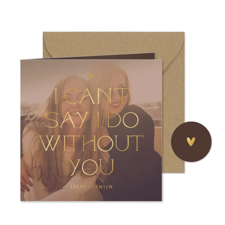 Getuigekaart i can't say I do met grote foto en goudfolie