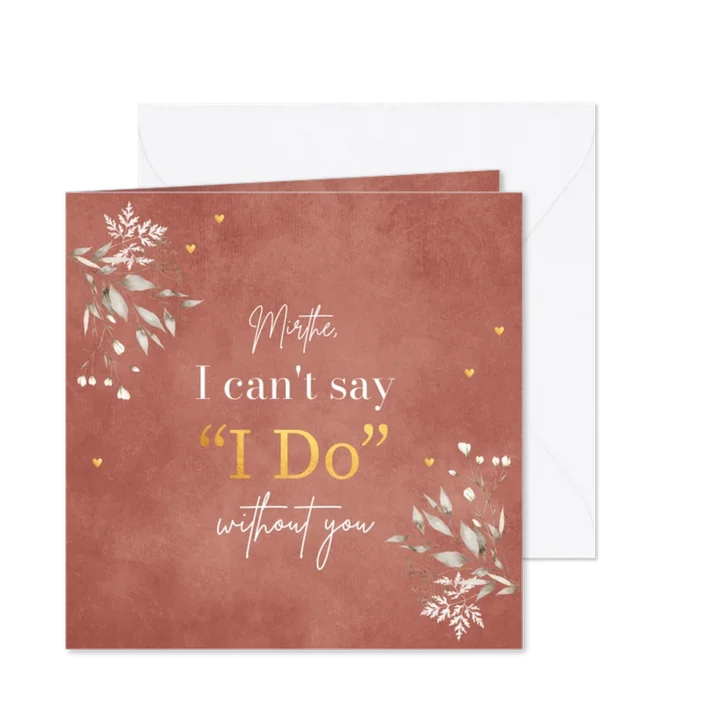 Kaart I can't say I do without you roestbruin bladeren