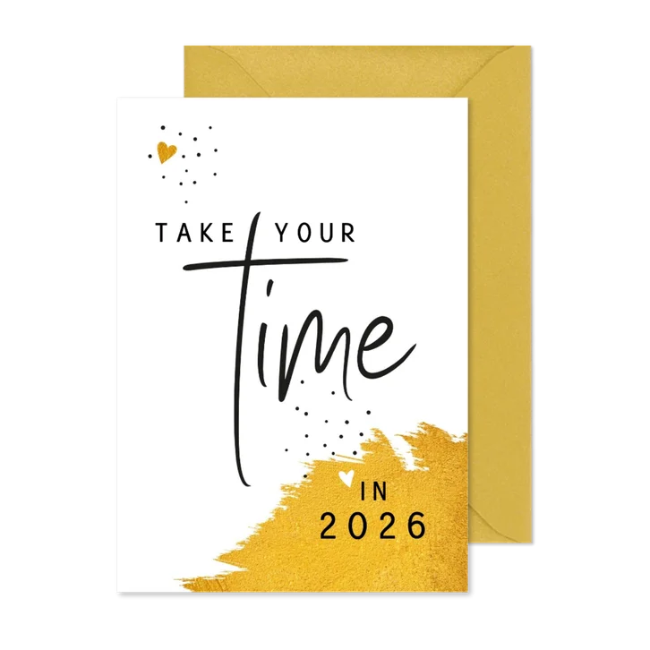 Nieuwjaar Take your time