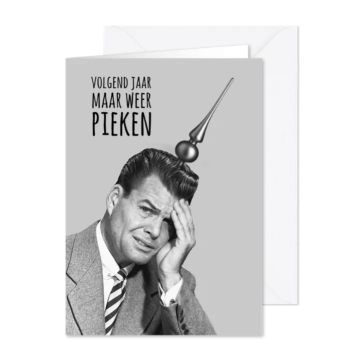 Nieuwjaarskaart volgend jaar maar weer pieken man