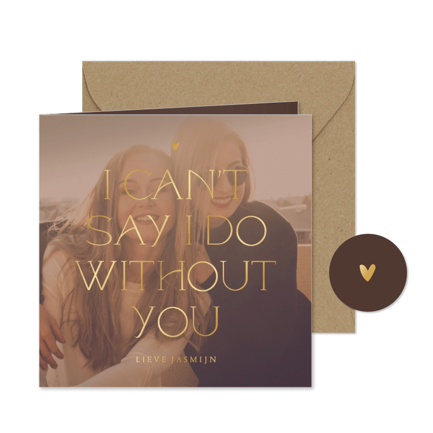 Getuigekaart i can't say I do met grote foto en goudfolie - Kaartimpressie