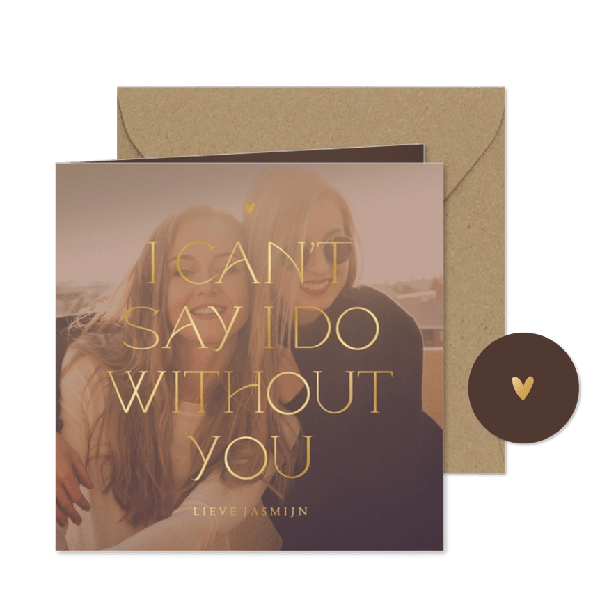 Getuigekaart i can't say I do met grote foto en goudfolie - Kaartimpressie