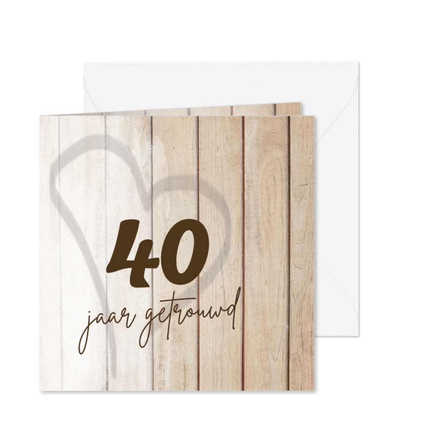 Jubileum 40 jaar getrouwd uitnodiging hout look - Kaartimpressie