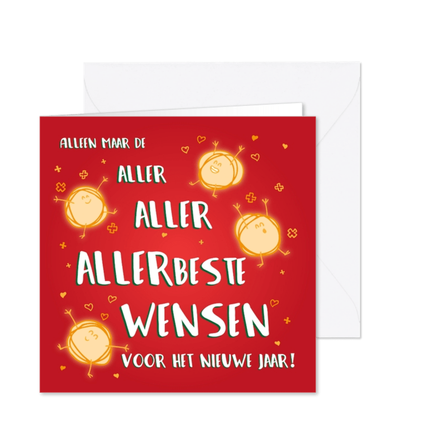 Nieuwjaarskaart alleen maar de aller aller allerbeste wensen - Kaartimpressie
