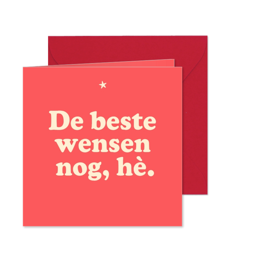 Nieuwjaarskaart 'De beste wensen nog, hè' - Kaartimpressie